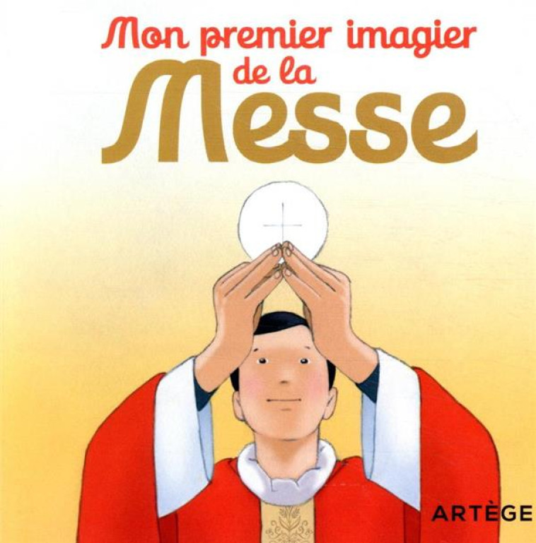 MON PREMIER IMAGIER DE LA MESSE - OYSONVILLE/BRASSEUR - ARTEGE