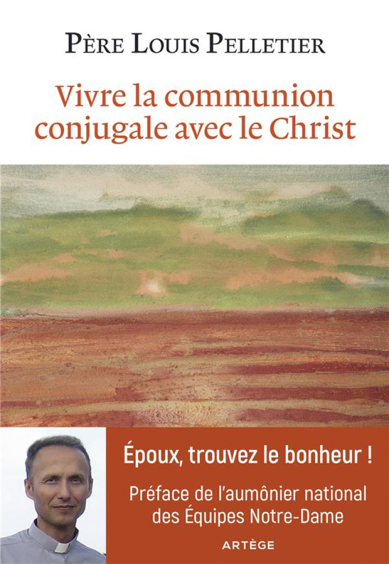 VIVRE LA COMMUNION CONJUGALE AVEC LE CHRIST - PELLETIER/DE RAYNAL - ARTEGE