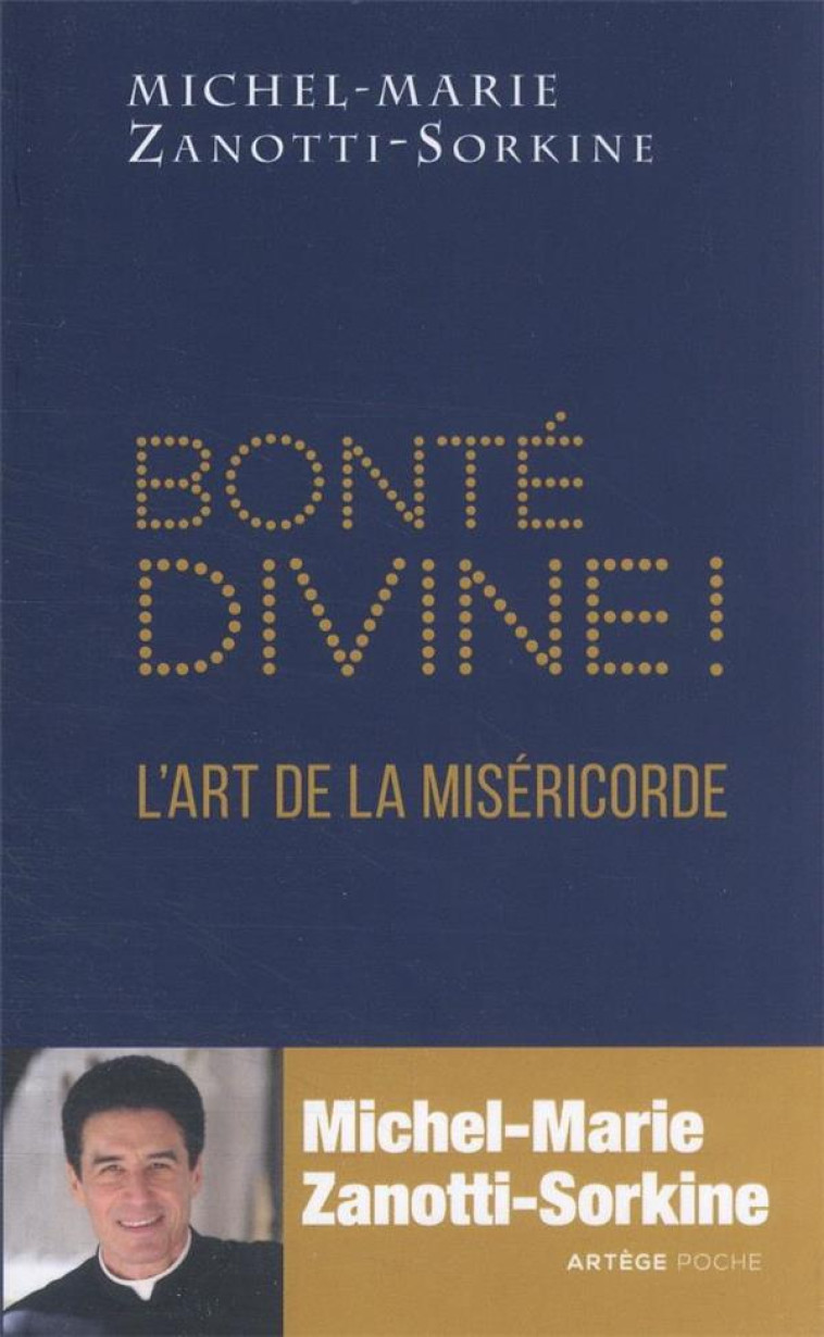 BONTE DIVINE ! - L'ART DE LA MISERICORDE - ZANOTTI-SORKINE M-M. - ARTEGE