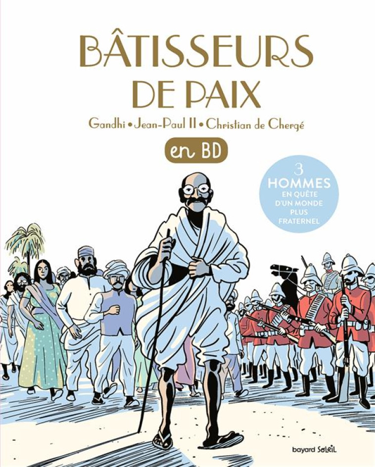 LES CHERCHEURS DE DIEU, TOME 33 - BATISSEURS DE PAIX - TROIS HOMMES DU XXE SIECLE AU SERVICE DE LA F - XXX - BAYARD JEUNESSE