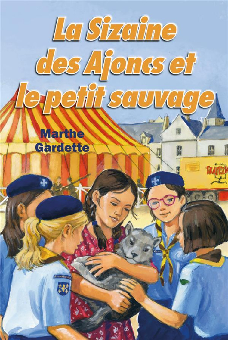 LA SIZAINE DES AJONCS - T01 - LA SIZAINE DES AJONCS ET LE PETIT SAUVAGE - GARDETTE/BEAUDESSON - LICORNE