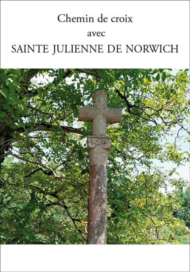 CHEMIN DE CROIX AVEC SAINTE JULIENNE DE NORWICH - DE NORWICH JUIIENNE - PAROISSE FAMILL