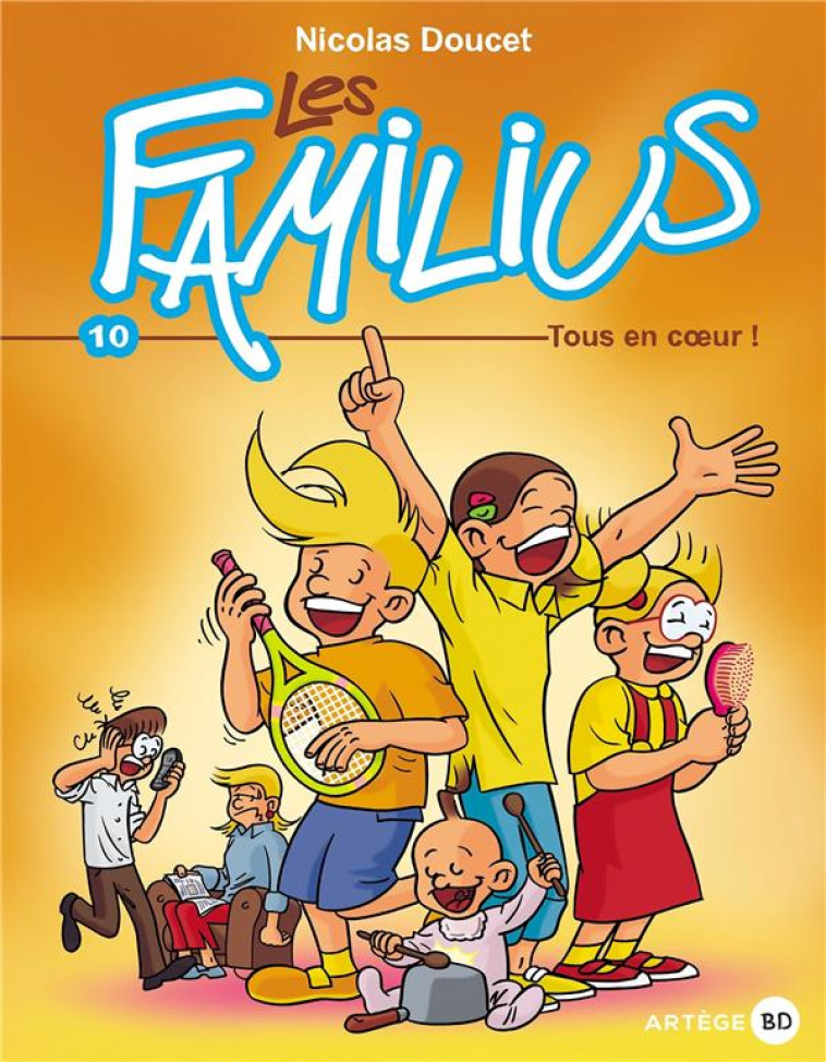 LES FAMILIUS T10 -  TOUS EN COEUR ! - NICOLAS DOUCET - ARTEGE JEUNESSE