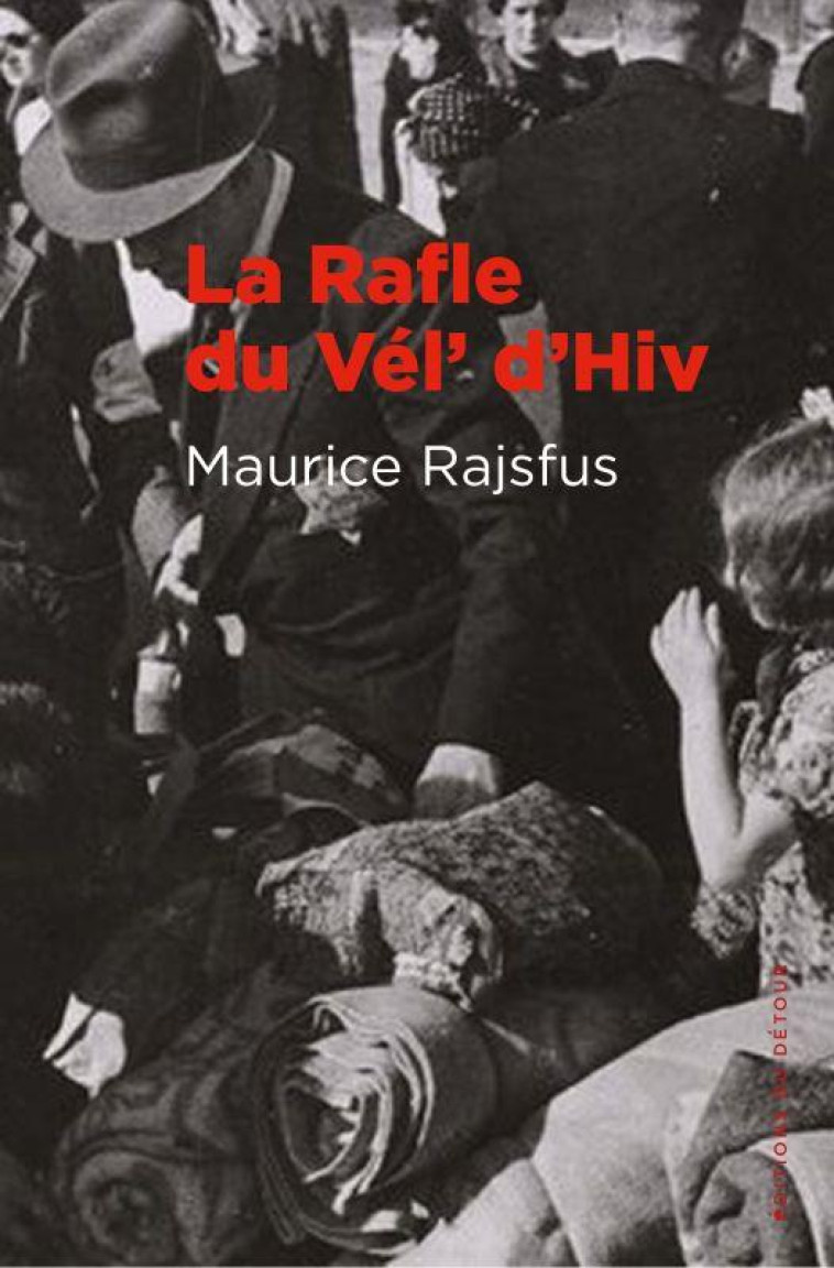 LA RAFLE DU VEL' D'HIV - RAJSFUS MAURICE - ED DETOUR