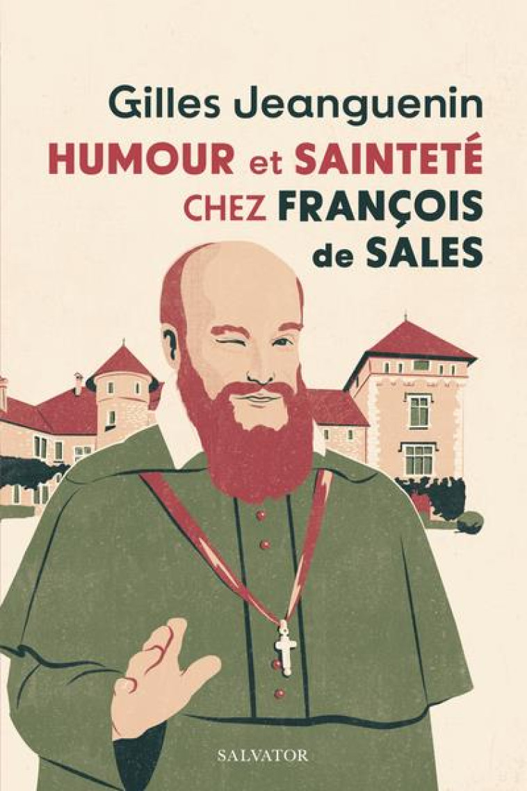 HUMOUR ET SAINTETE CHEZ FRANCOIS DE SALES - JEANGUENIN GILLES - SALVATOR