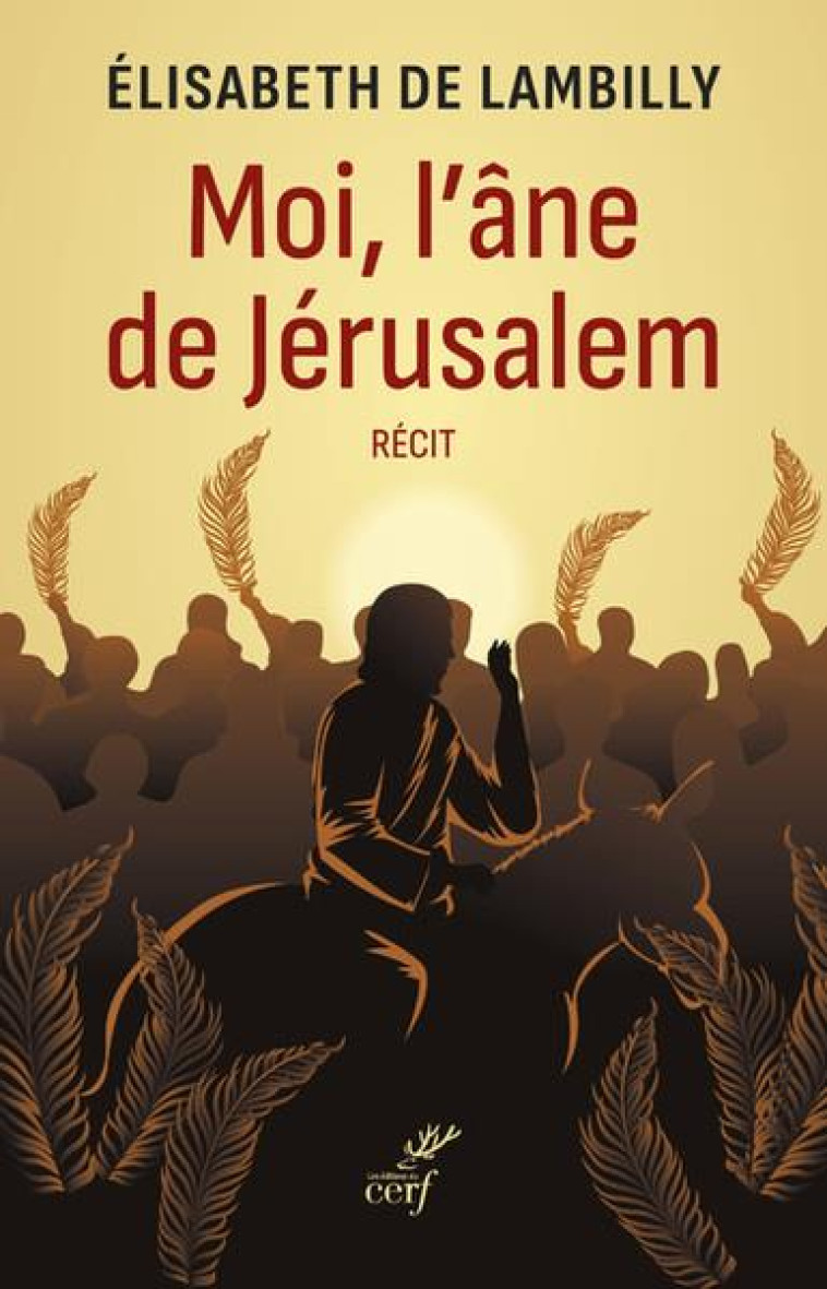 MOI, L'ANE DE JERUSALEM - LAMBILLY E D. - CERF