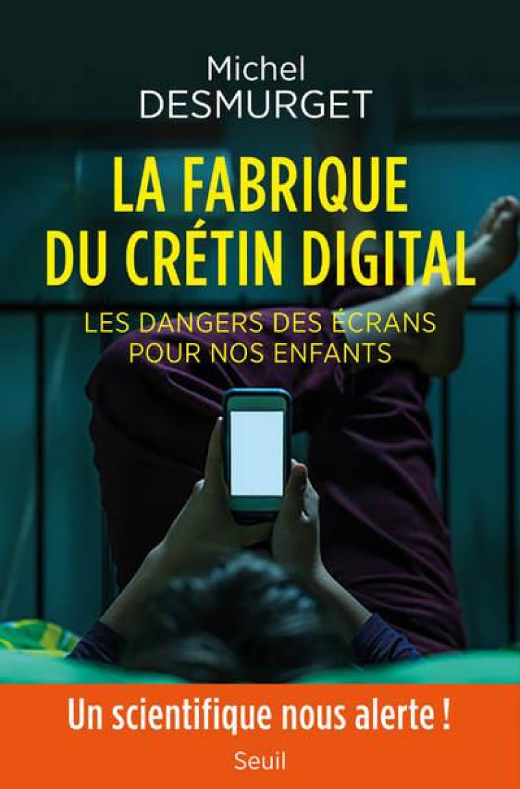 LA FABRIQUE DU CRETIN DIGITAL - DESMURGET MICHEL - SEUIL