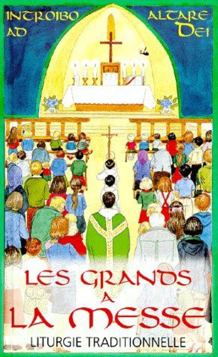 LES GRANDS A LA MESSE - RITE DE SAINT PIE V - COLLECTIF - TEQUI