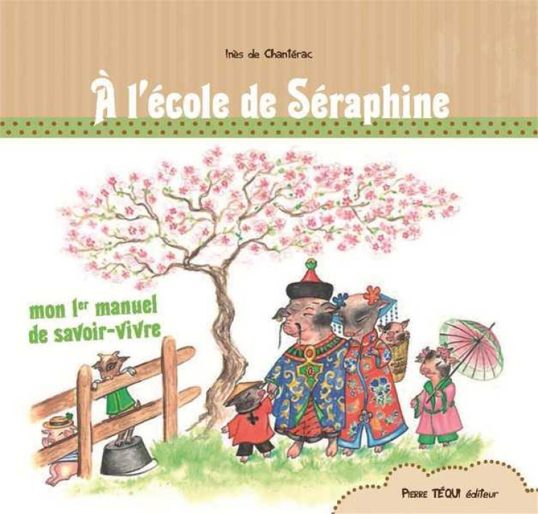 A L?ECOLE DE SERAPHINE - DE CHANTERAC INES - Téqui