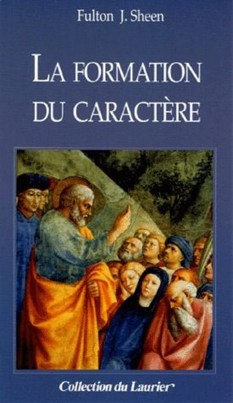 LA FORMATION DU CARACTERE - SHEEN FULTON JOHN - LAURIER