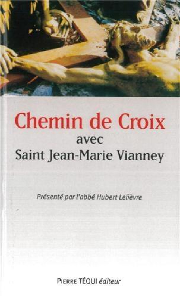 CHEMIN DE CROIX AVEC SAINT JEAN-MARIE VIANNEY - H AB LELIEVRE - TEQUI