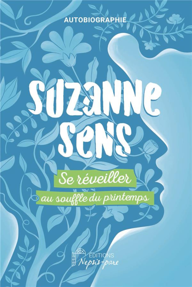 SE REVEILLER AU SOUFFLE DU PRINTEMPS - SENS SUZANNE - DU LUMIGNON