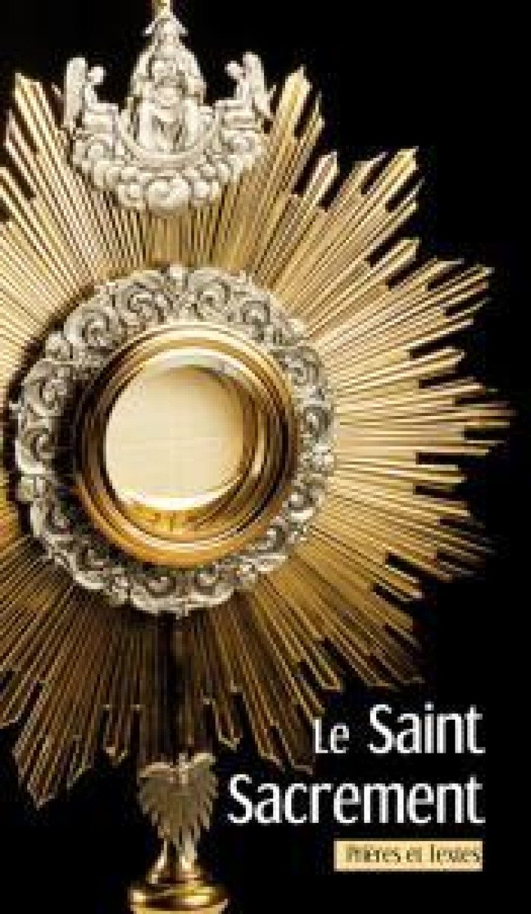 LE SAINT SACREMENT. NOUVELLE EDITION - COLLECTIF - BENEDICTINES