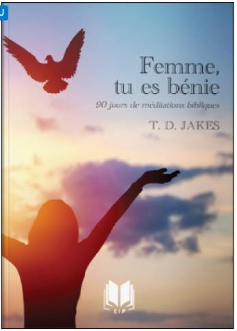 FEMME, TU ES BENIE - 90 JOURS DE MEDITATIONS BIBLIQUES - XXX - VIENS ET VOIS