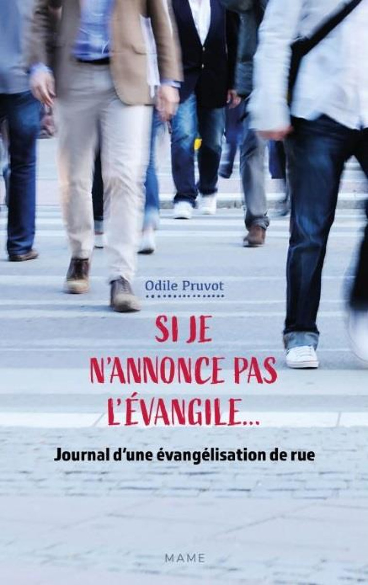 SI JE N'ANNONCE PAS L'EVANGILE... JOURNAL D'UNE EVANGELISATION DE RUE - PRUVOT ODILE - MAME