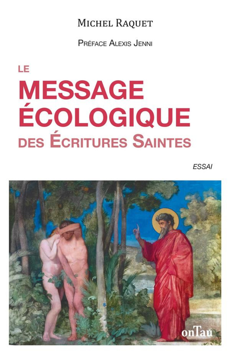 LE MESSAGE ECOLOGIQUE DANS LES ECRITURES SAINTES - FOI ET ECOLOGIE - RAQUET/JENNI - DU LUMIGNON