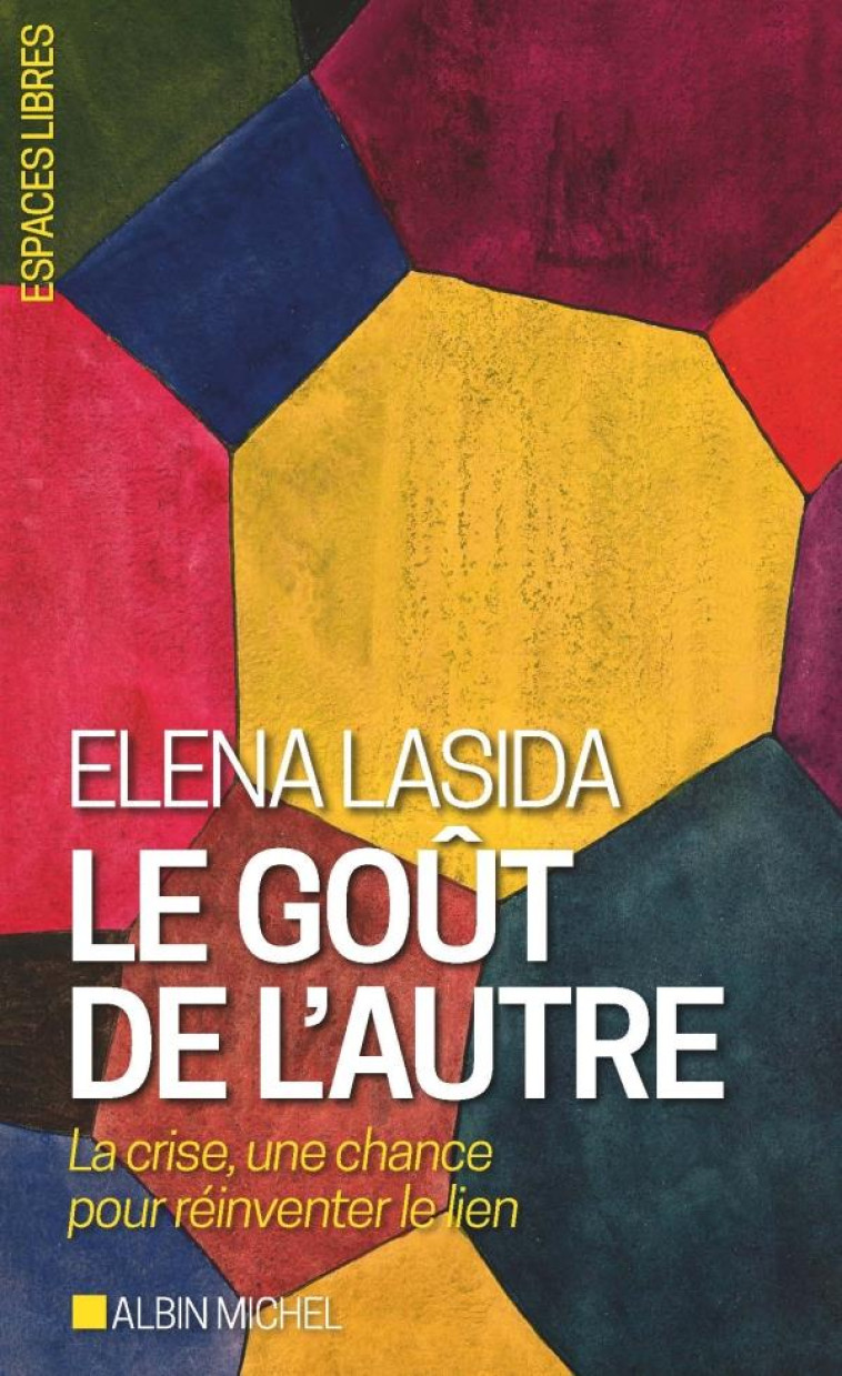 LE GOUT DE L'AUTRE  -  LA CRISE, UNE CHANCE POUR REINVENTER LE LIEN - LASIDA, ELENA  - ALBIN MICHEL