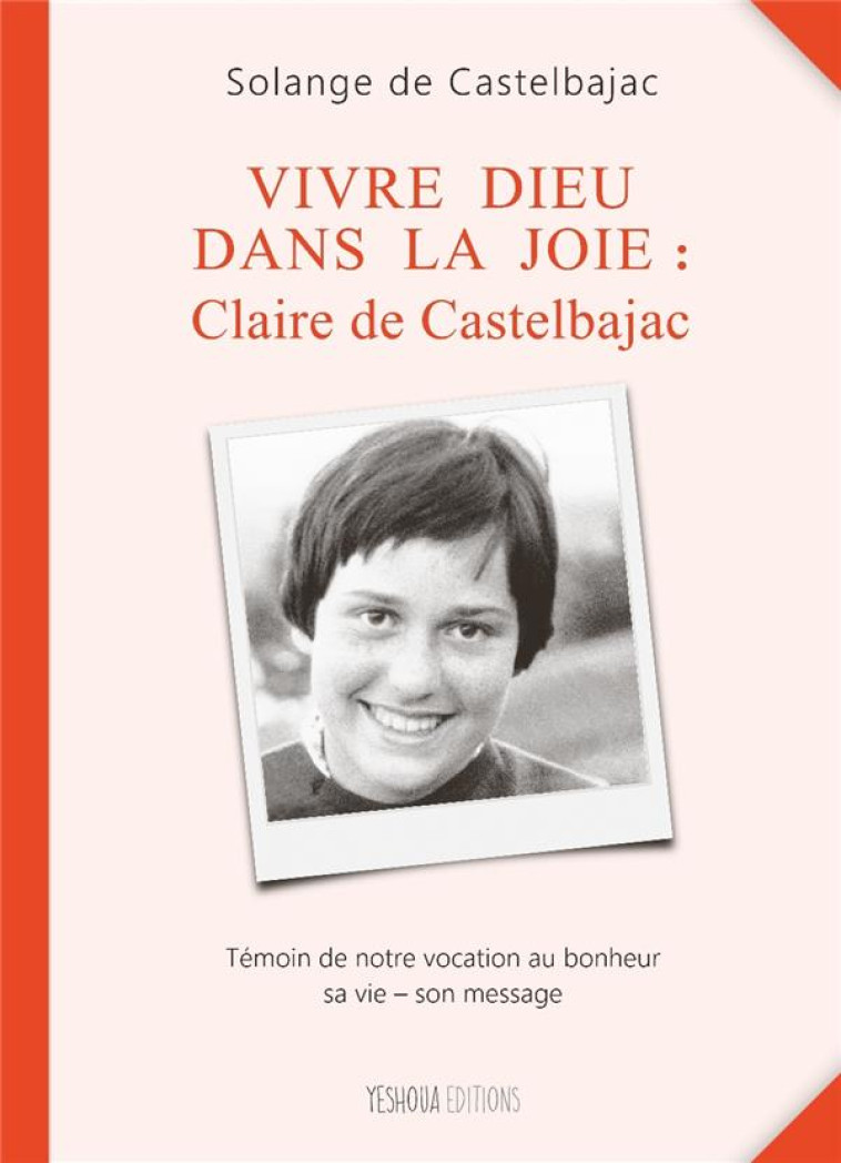 VIVRE DIEU DANS LA JOIE : CLAIRE DE CASTELBAJAC - DE CASTELBAJAC S. - BOOKS ON DEMAND