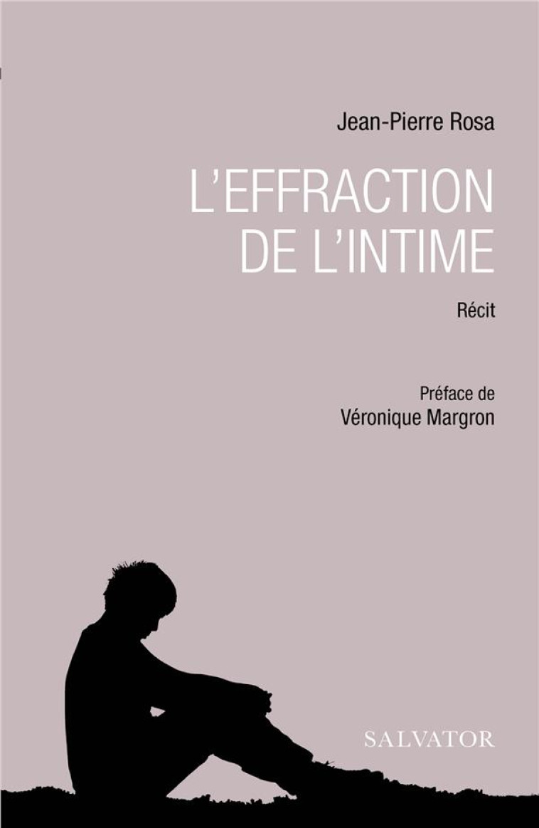 L'EFFRACTION DE L'INTIME - ROSA JEAN-PIERRE - SALVATOR