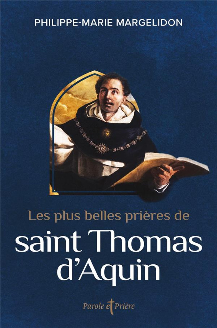 LES PLUS BELLES PRIERES DE SAINT THOMAS D'AQUIN - THOMAS D'AQUIN - ARTEGE