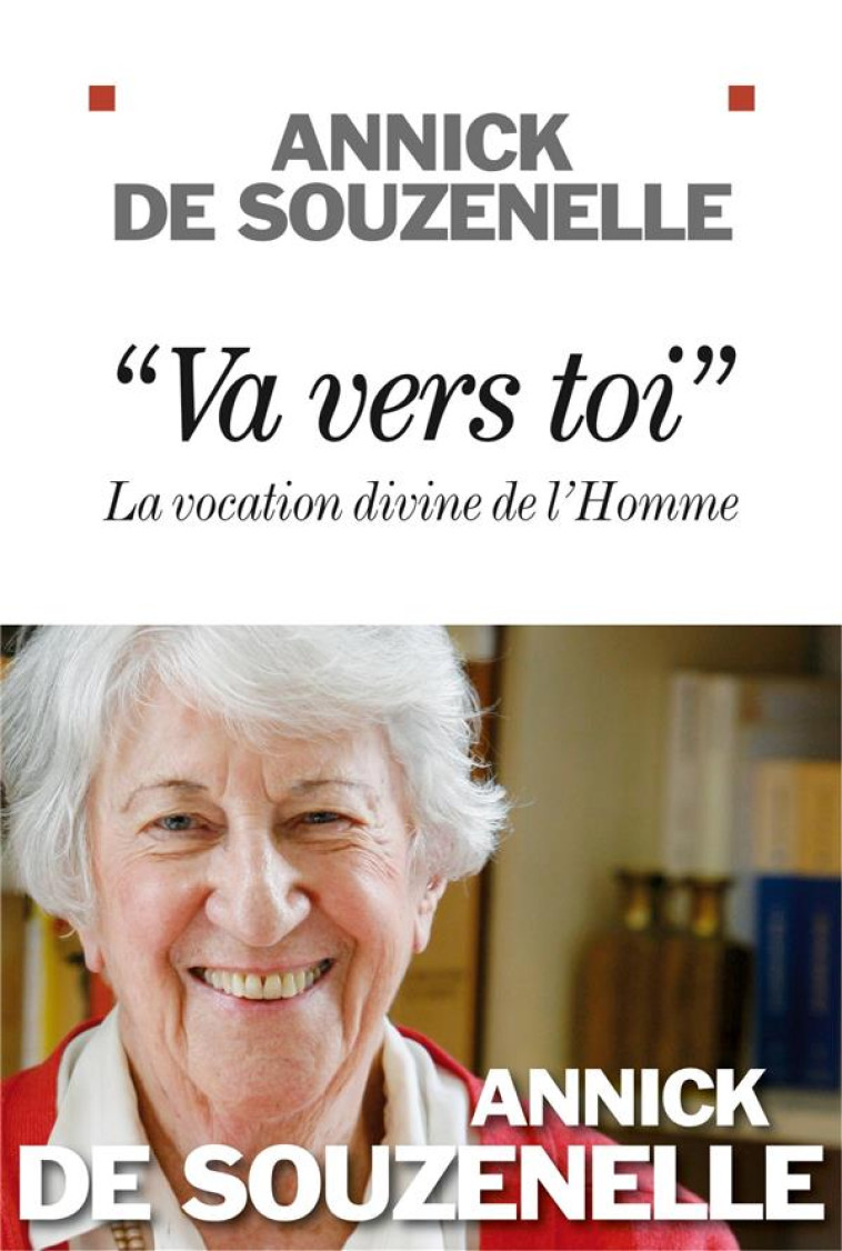 VA VERS TOI - LA VOCATION DIVINE DE L'HOMME - SOUZENELLE ANNICK - Albin Michel