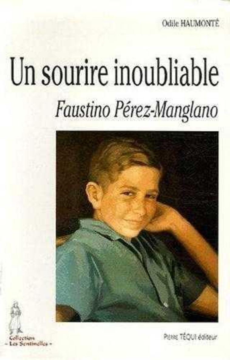 UN SOURIRE INOUBLIABLE - FAUSTINO PEREZ-MANGLANO - HAUMONTE ODILE - TEQUI