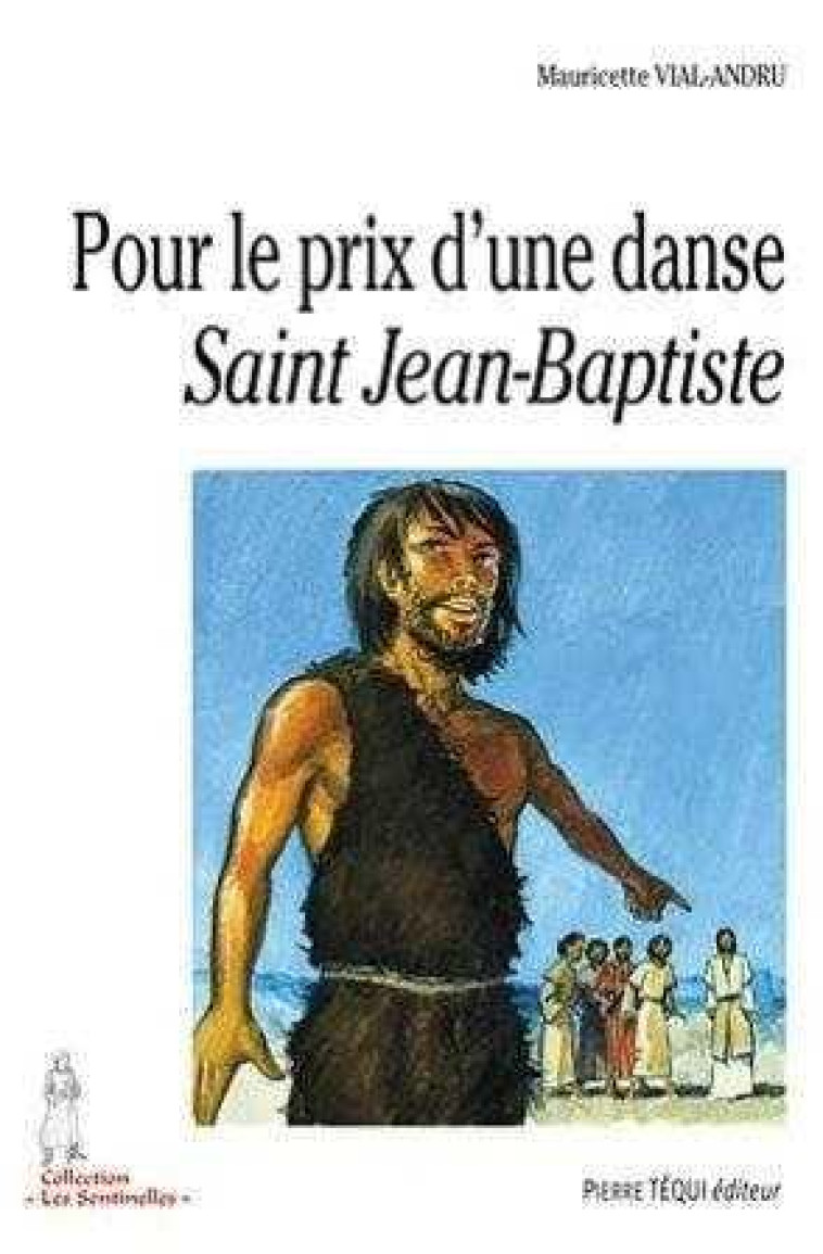 POUR LE PRIX D'UNE DANSE SAINT JEAN-BAPTISTE - VIAL CLAUDE - TEQUI