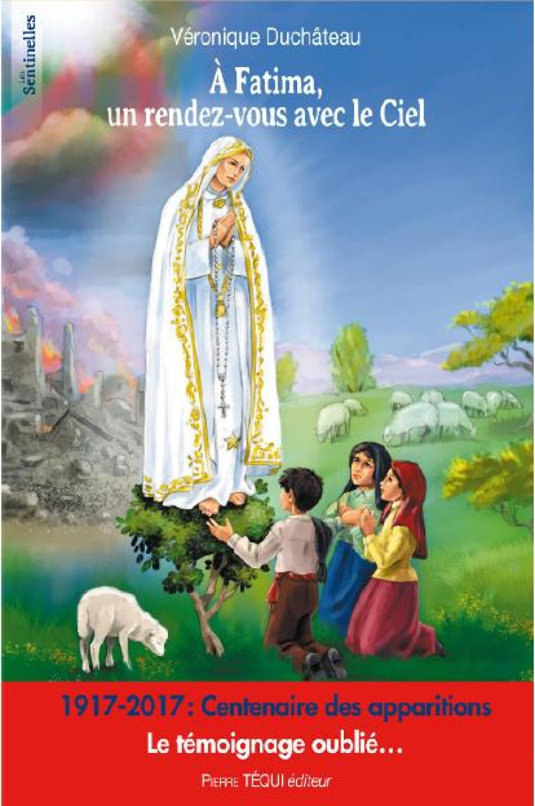 A FATIMA, UN RENDEZ-VOUS AVEC LE CIEL - DUCHATEAU/MAIGNET - Téqui