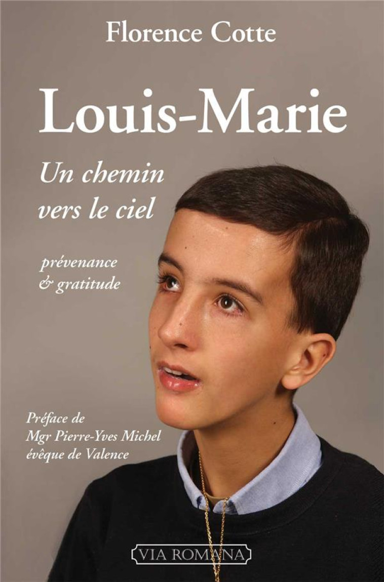 LOUIS-MARIE, PREVENANCE ET GRATITUDE - COTTE FLORENCE - VIA ROMANA