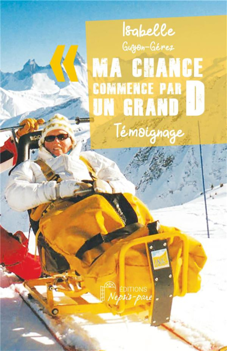 MA CHANCE COMMENCE PAR UN GRAND D - GEREZ ISABELLE - DU LUMIGNON