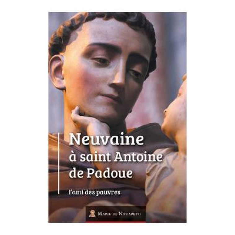 NEUVAINE A SAINT ANTOINE DE PADOUE - ASSOCIATION MARIE DE - BOOKS ON DEMAND