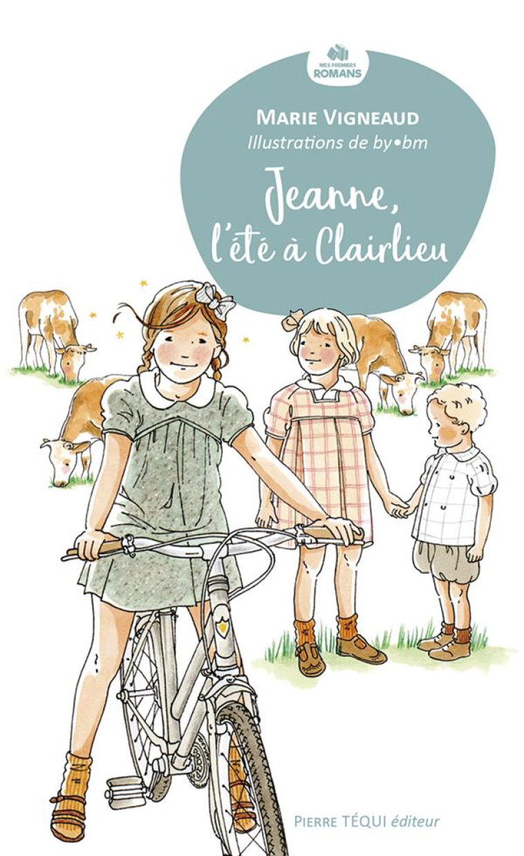 JEANNE, L'ETE A CLAIRLIEU - VIGNEAUD MARIE - TEQUI