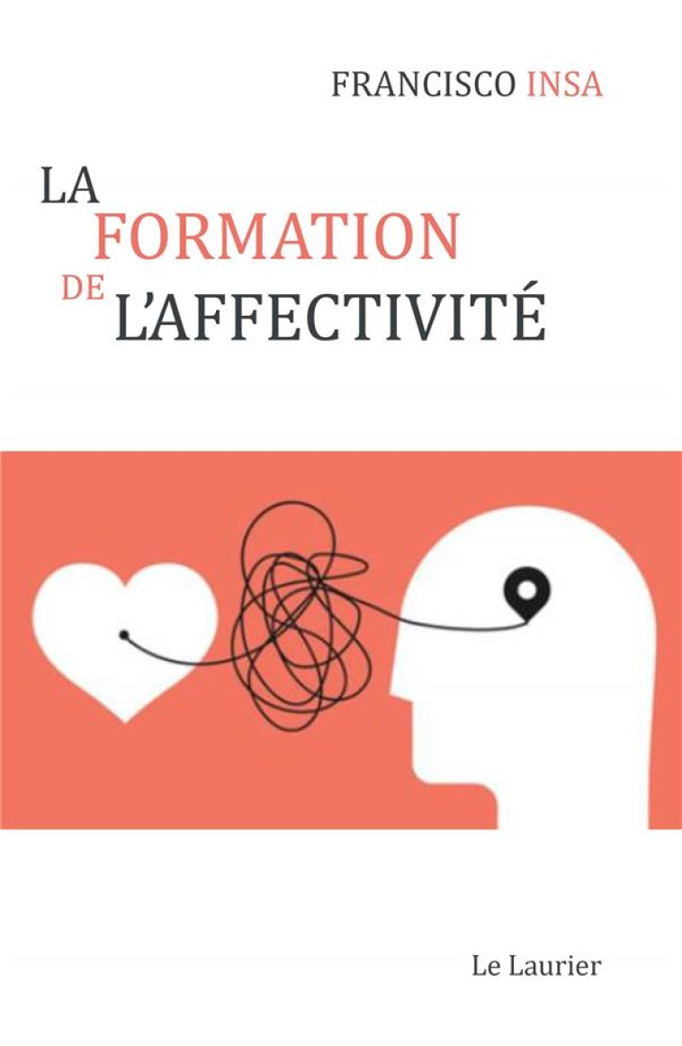 LA FORMATION DE L'AFFECTIVITE - INSA, FRANCISCO - LAURIER