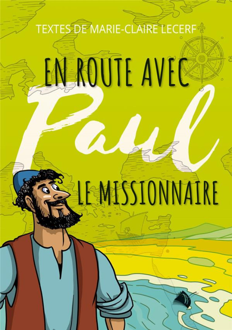 EN ROUTE AVEC PAUL LE MISSIONNAIRE - MARIE-CLAIRE LECERF - ED SEMER