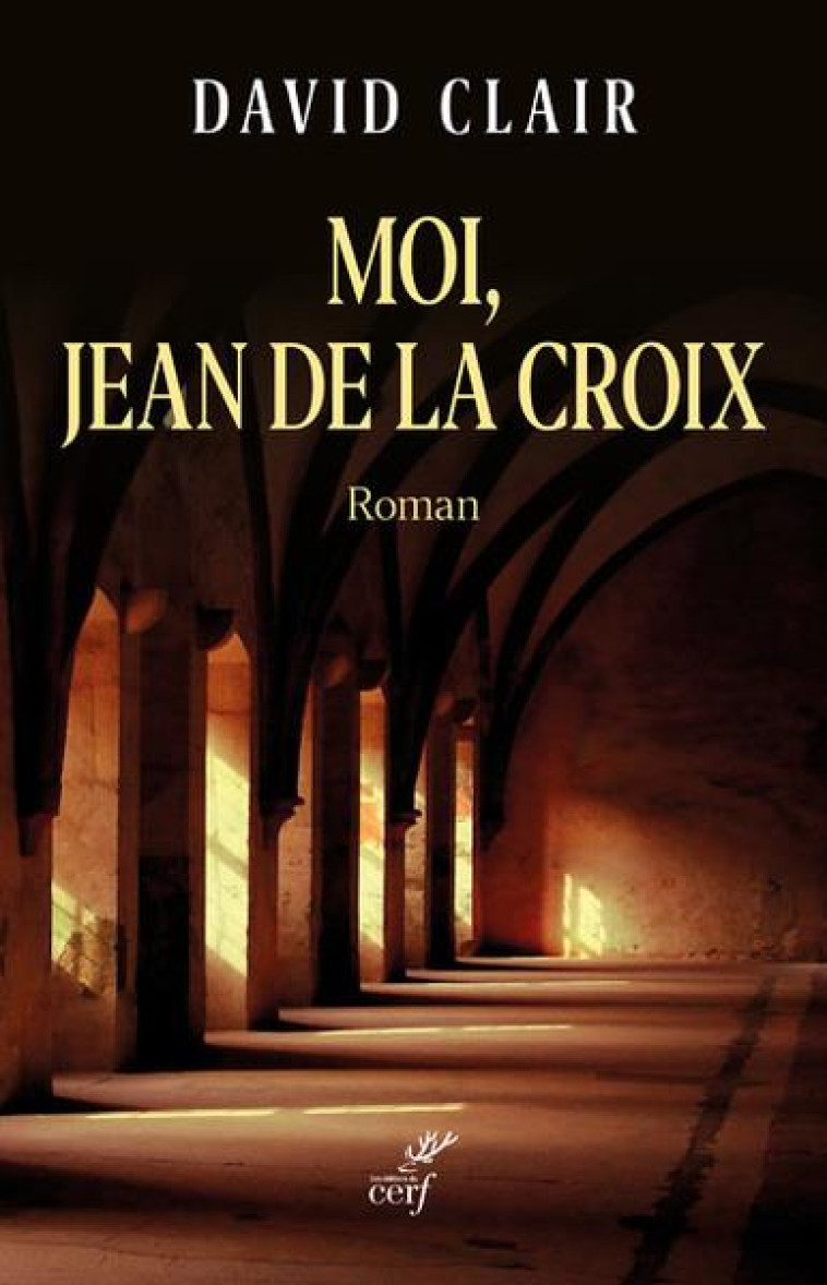 MOI, JEAN DE LA CROIX (RECIT) - CLAIR DAVID - CERF