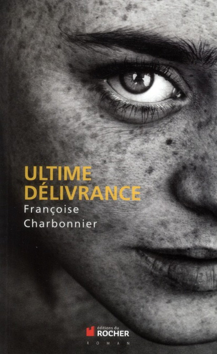 ULTIME DELIVRANCE - CHARBONNIER, FRANCOISE - DU ROCHER