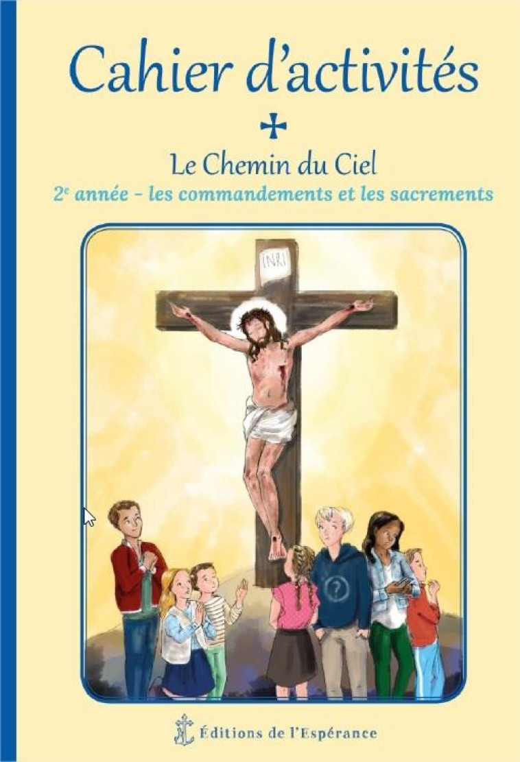 LE CHEMIN DU CIEL  -  LES COMMANDEMENTS ET LES SACREMENTS - FORESTIER, HENRI  - ED ESPERANCE