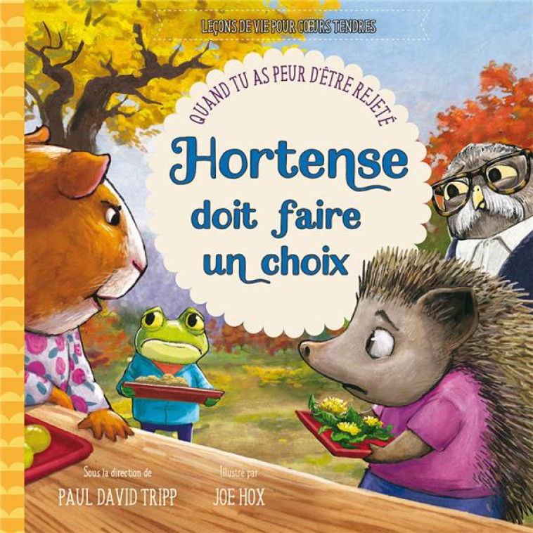 HORTENSE DOIT FAIRE UN CHOIX - QUAND TU AS PEUR D ETRE REJETE - TRIPP PAUL DAVID/HOX - EXCELSIS