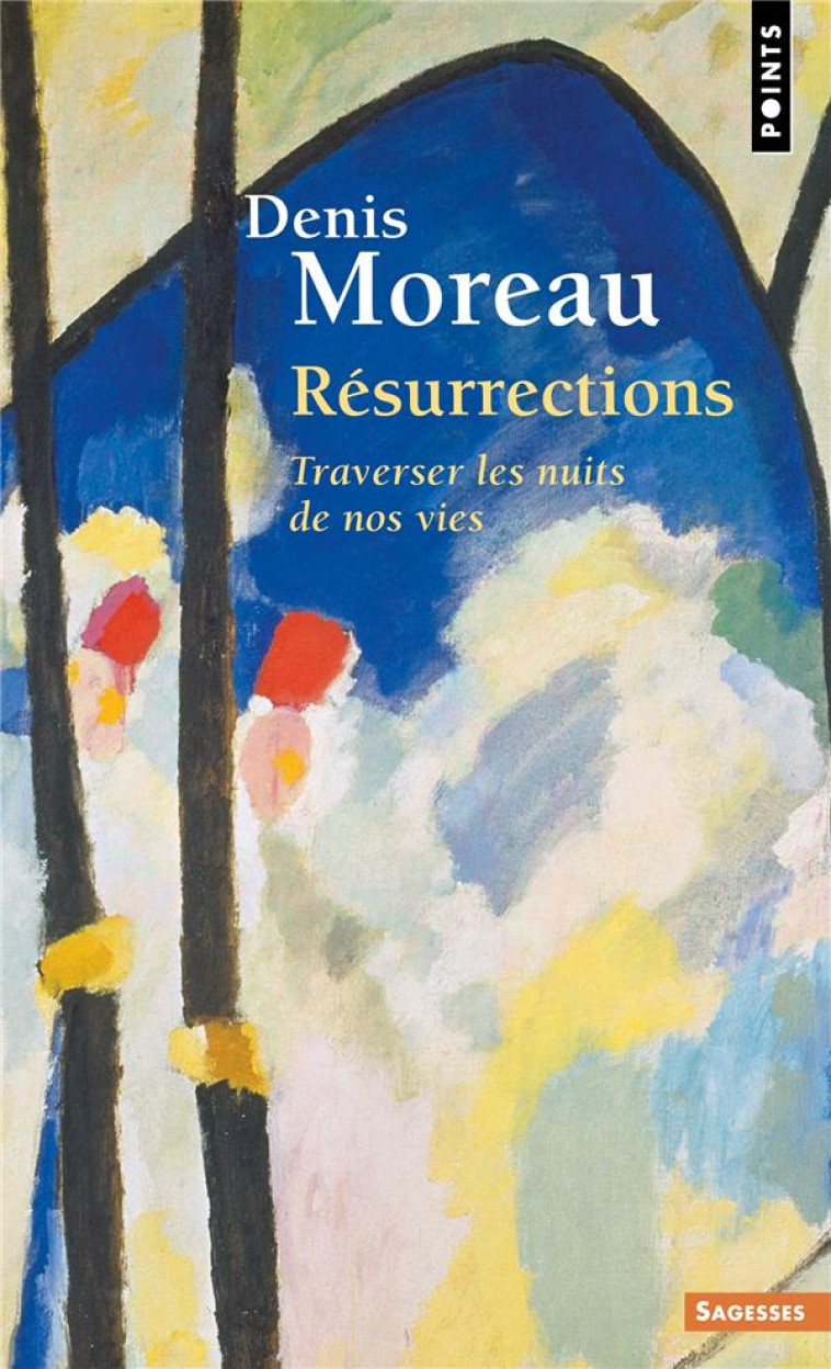 RESURRECTIONS. TRAVERSER LES NUITS DE NOS VIES - MOREAU DENIS - POINTS