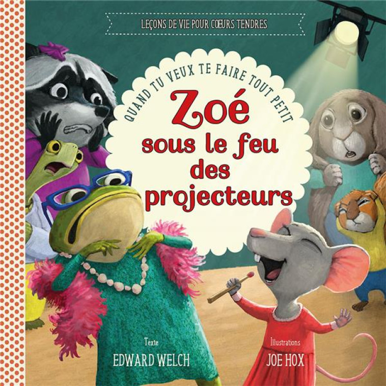 ZOE SOUS LE FEU DES PROJECTEURS - QUAND TU VEUX TE FAIRE TOUT PETIT - EDITION ILLUSTREE - WELCH/HOX - EXCELSIS