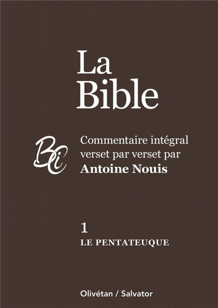 LA BIBLE TOME 1 : LE PENTATEUQUE - ANTOINE NOUIS - SALVATOR