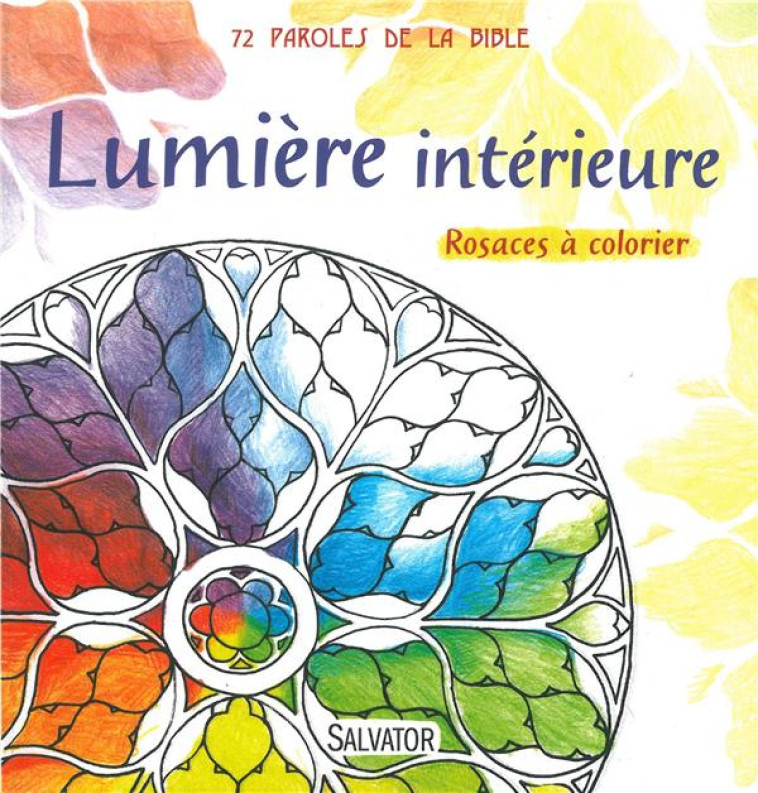 LUMIERE INTERIEURE. ROSACES A COLORIER - MUSSEAU/CHANDELIER - Salvator