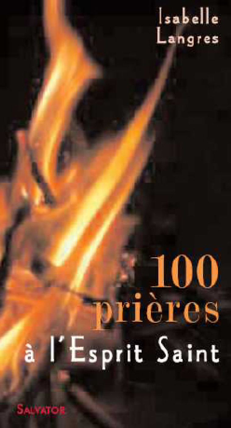 100 PRIERES A L'ESPRIT SAINT - ELET/MEDAGBE - SALVATOR