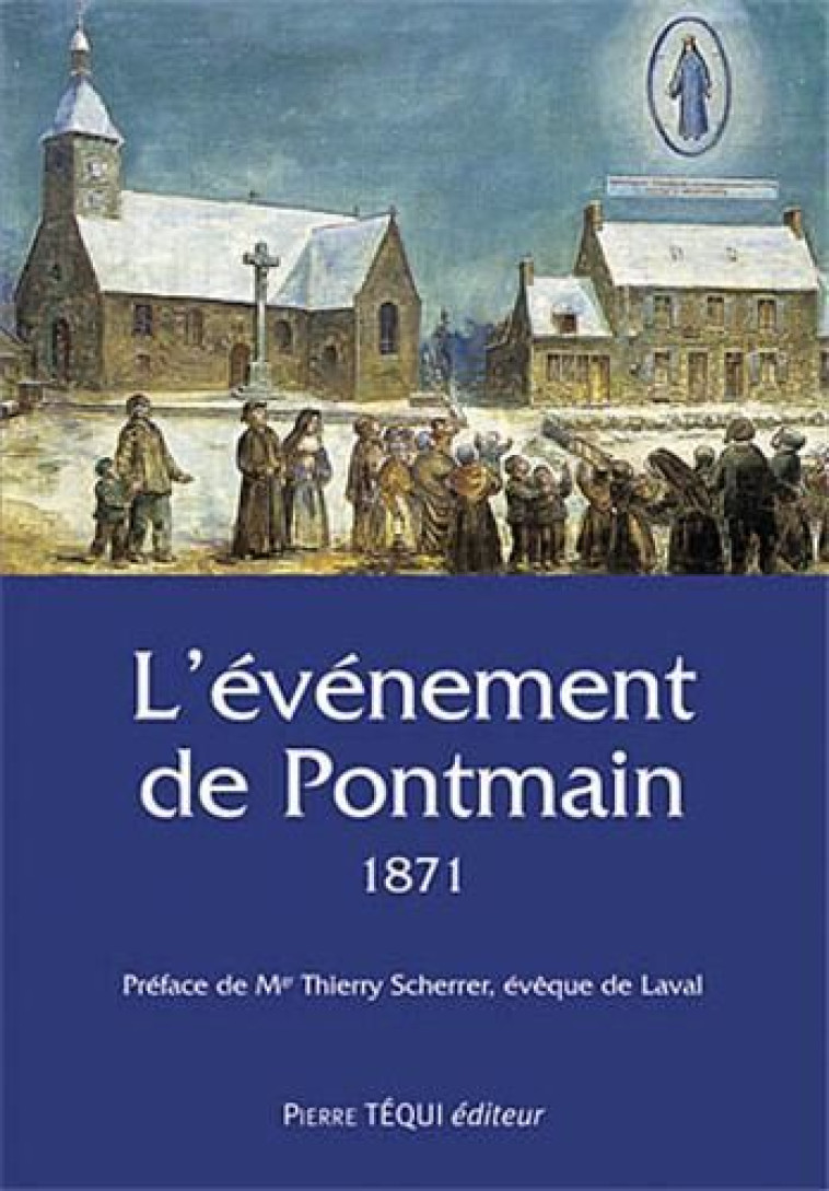 L'EVENEMENT DE PONTMAIN 1871 - RICHARD A.-M. - TEQUI