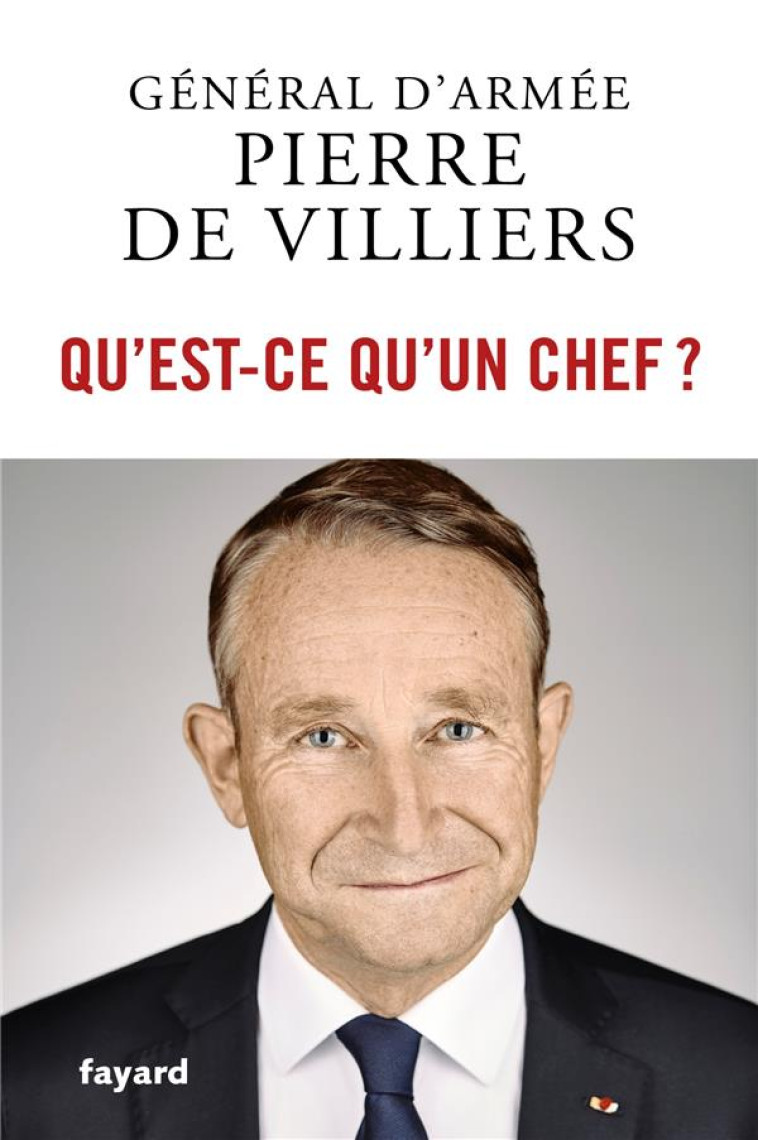 QU'EST-CE QU'UN CHEF ? - PIERRE DE VILLIERS - FAYARD