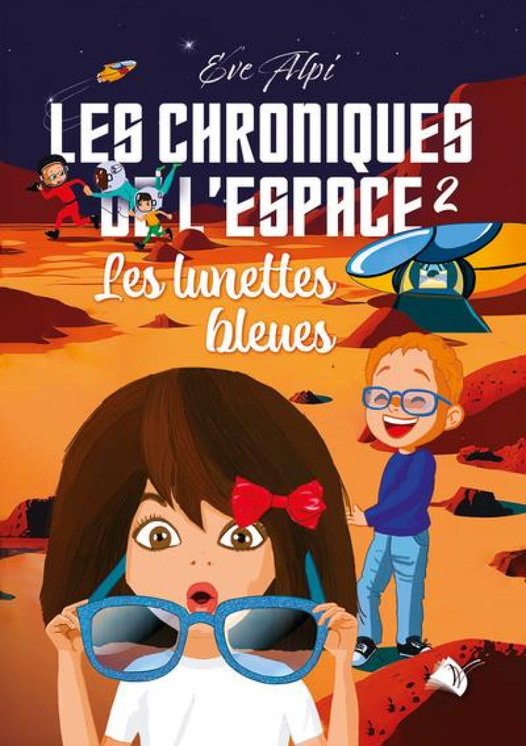 LES CHRONIQUES DE L'ESPACE - VOL 2 - LES LUNETTES BLEUES - ALPI EVE - ED SEMER