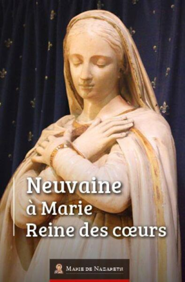 NEUVAINE A MARIE REINE DES COEURS - ASSOCIATION MARIE DE - BOOKS ON DEMAND