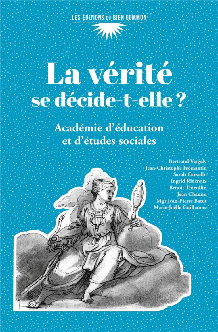 LA VERITE SE DECIDE-T-ELLE ? - ACADEMIE D'EDUCATION - FLOCH