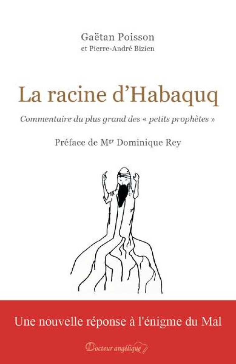 LA RACINE D HABAQUQ - COMMENTAIRE DU PLUS GRAND DES  PETITS PROPHETES - POISSON/BIZIEN - ANGELIQUE