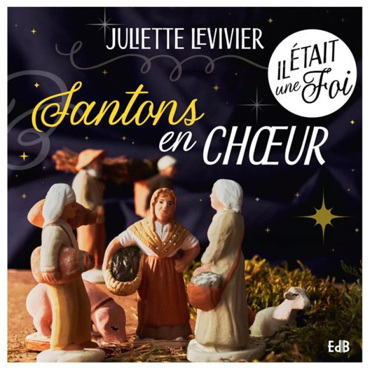 SANTONS EN CHOEUR ! - LEVIVIER, JULIETTE - BEATITUDES